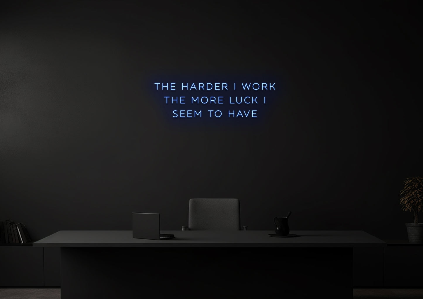 The harder I work - Neon Sign