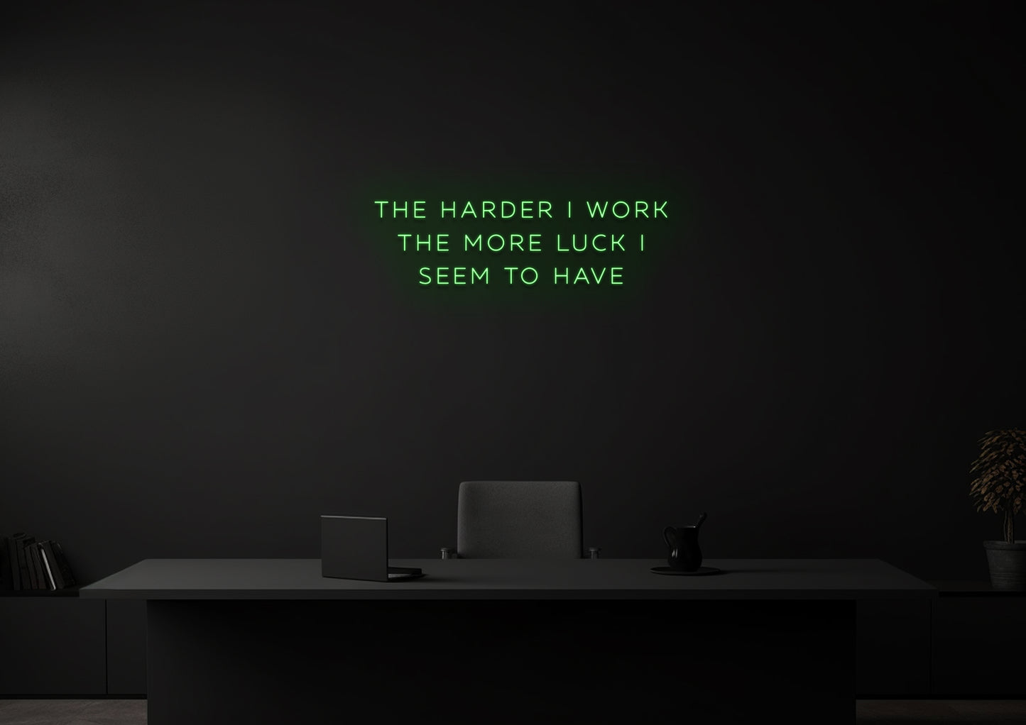 The harder I work - Neon Sign