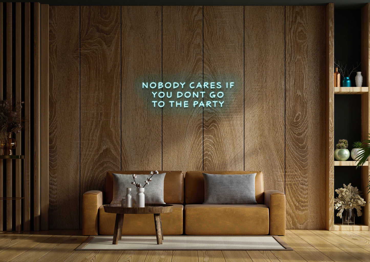 Nobody Cares If You Don't Go To The Party - Neon Sign