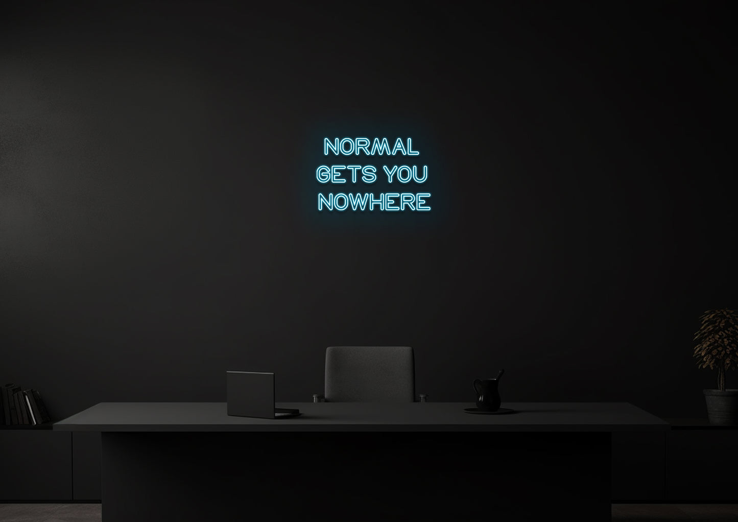 Normal Gets You Nowhere - Neon Sign