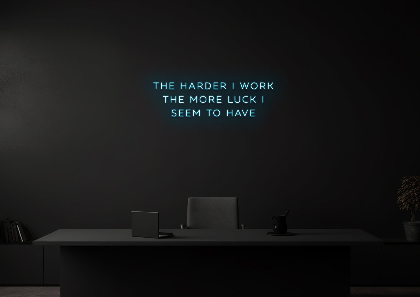 The harder I work - Neon Sign