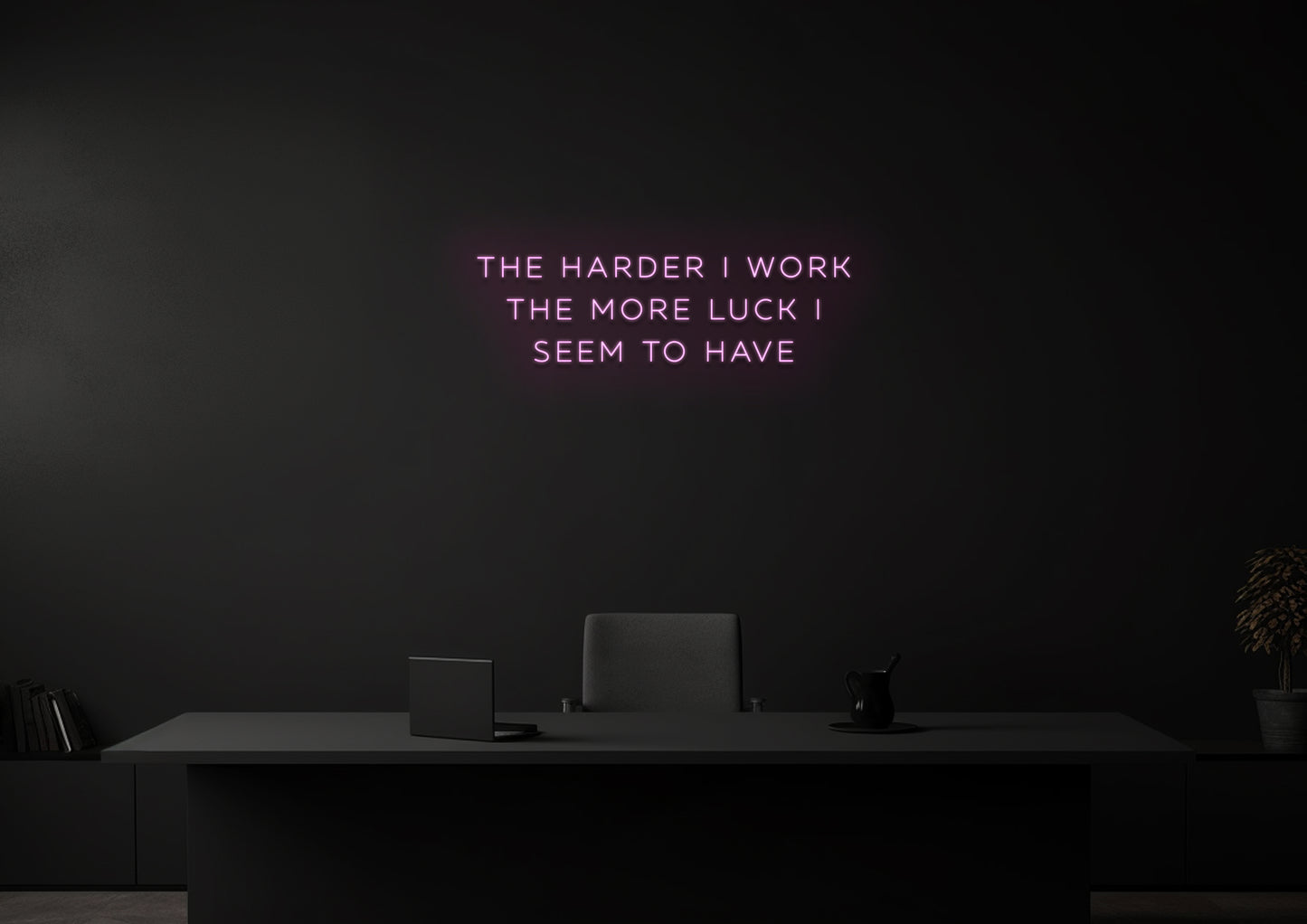 The harder I work - Neon Sign