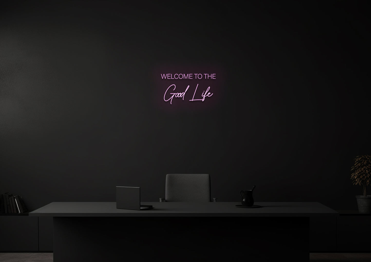 Welcome to the Good Life - Neon Sign