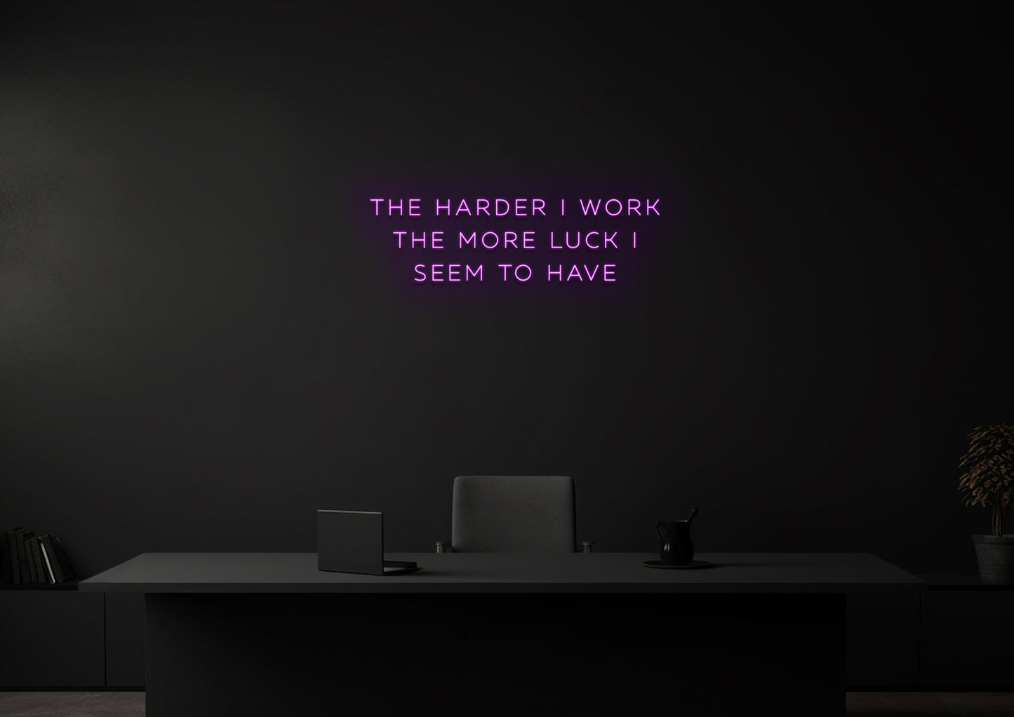 The harder I work - Neon Sign