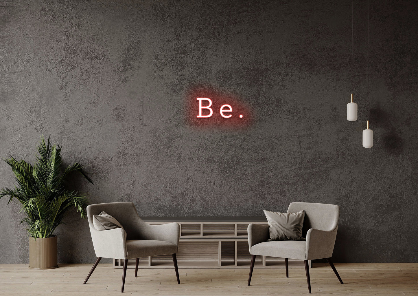 Be - Neon Sign