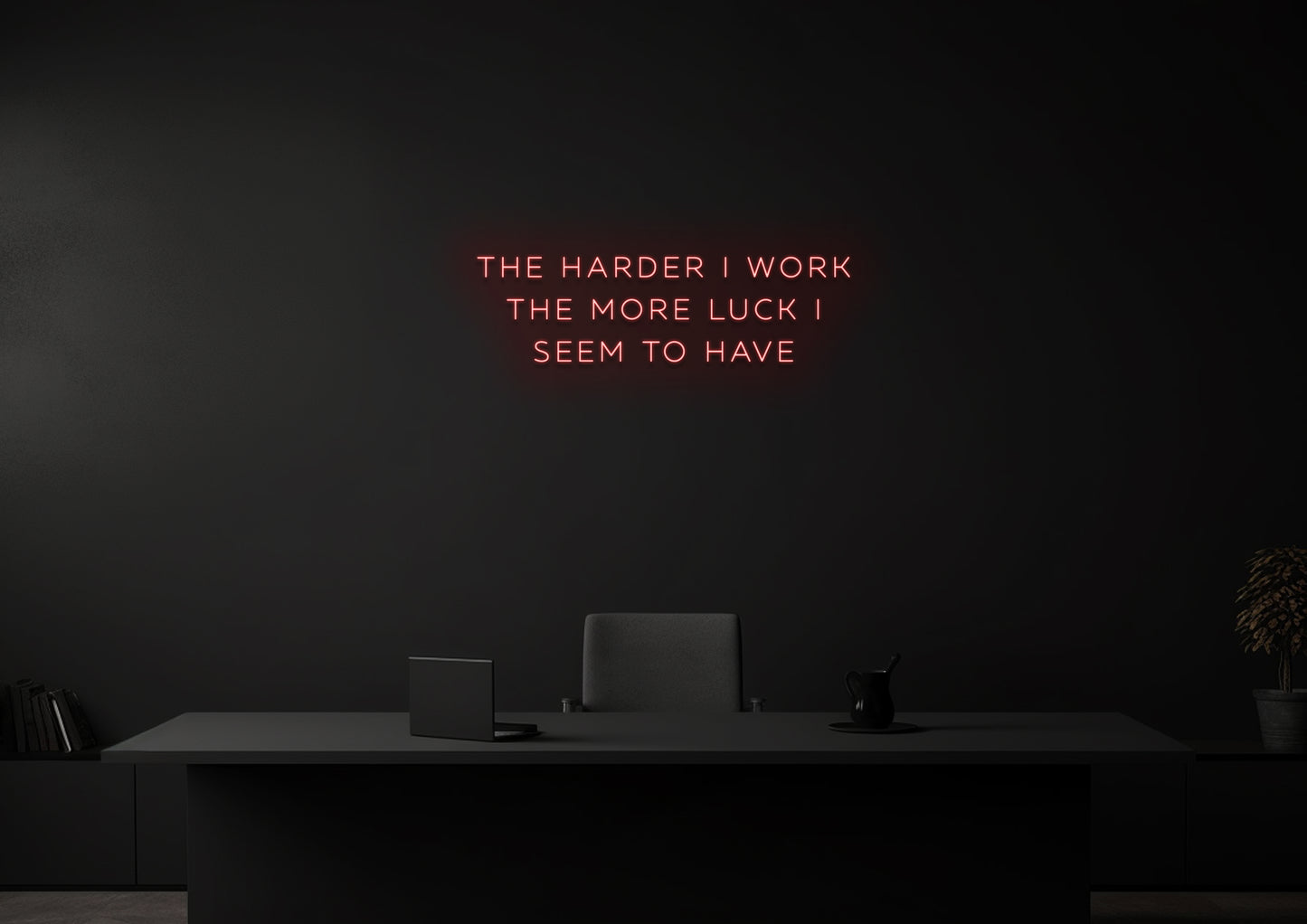The harder I work - Neon Sign