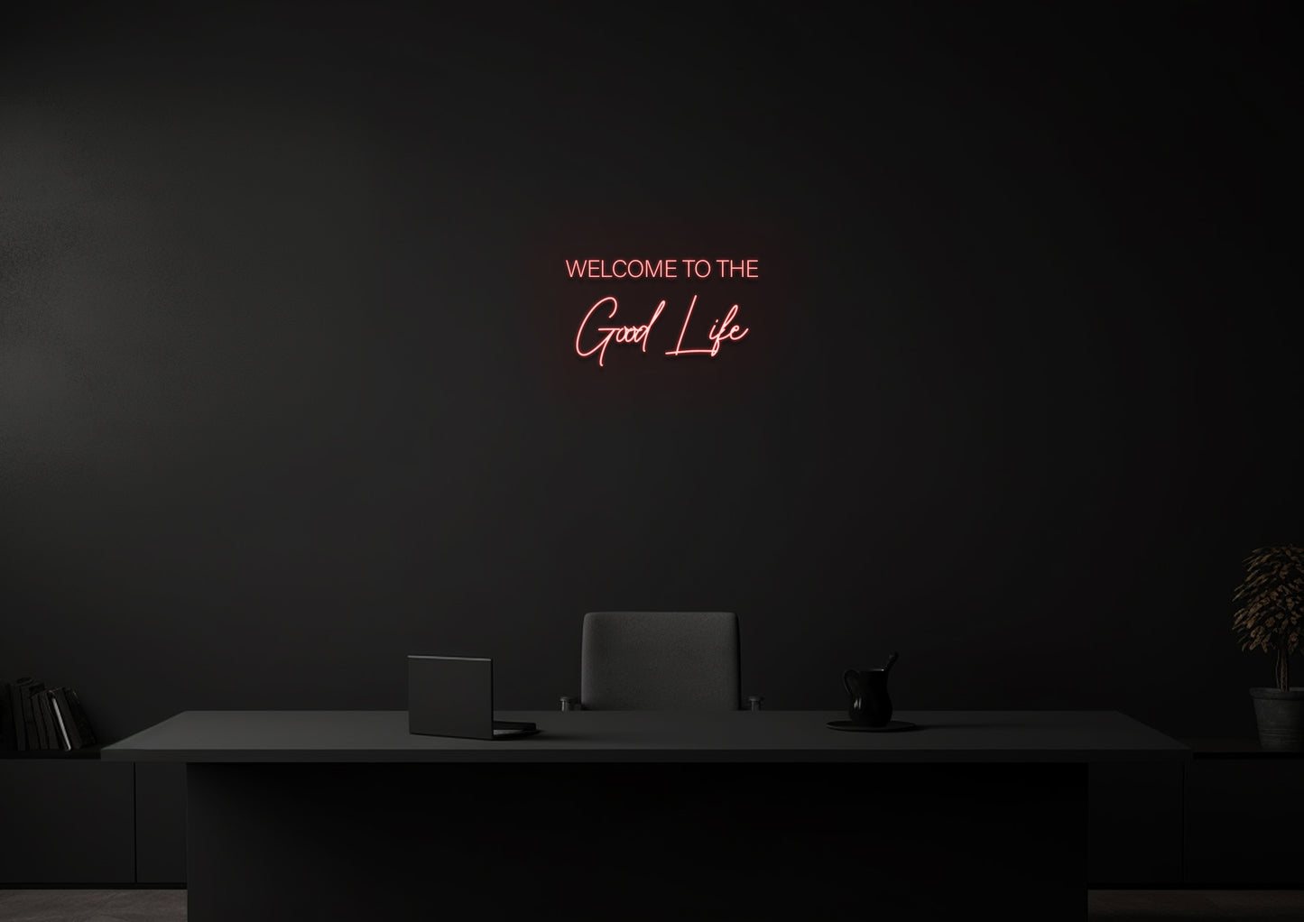 Welcome to the Good Life - Neon Sign