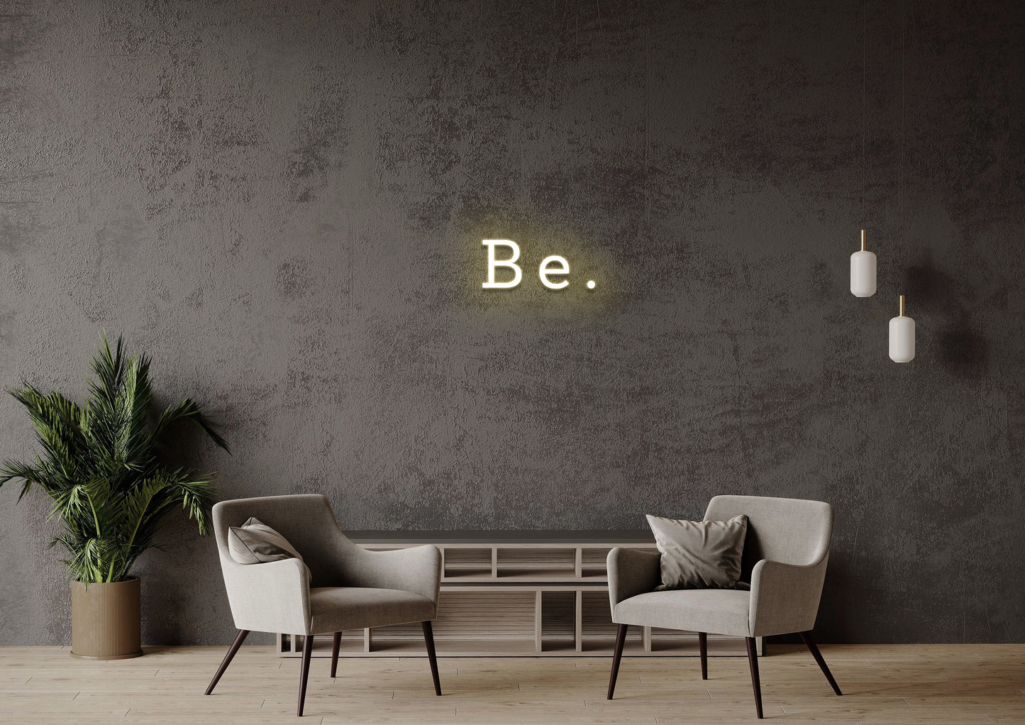 Be - Neon Sign