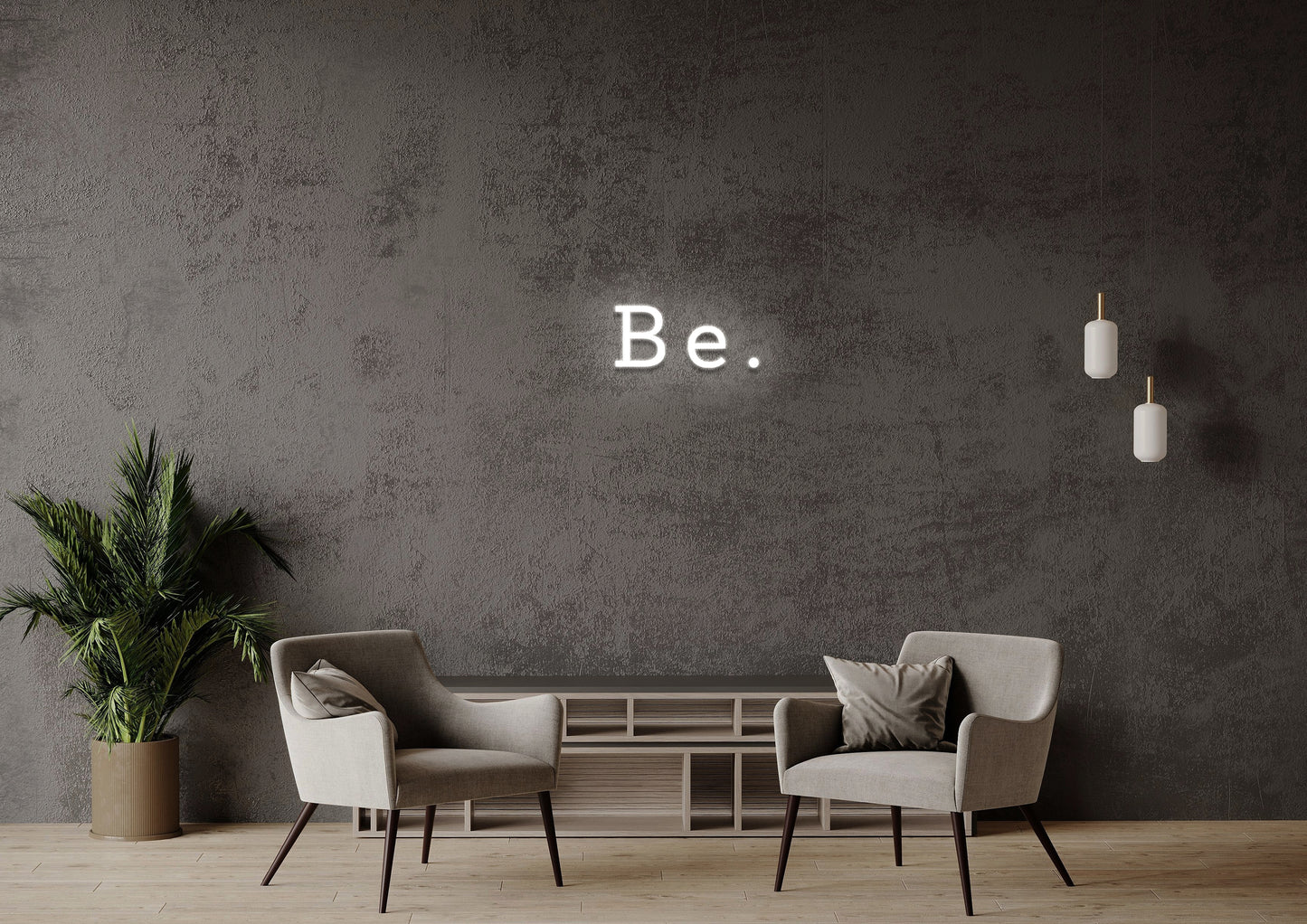 Be - Neon Sign