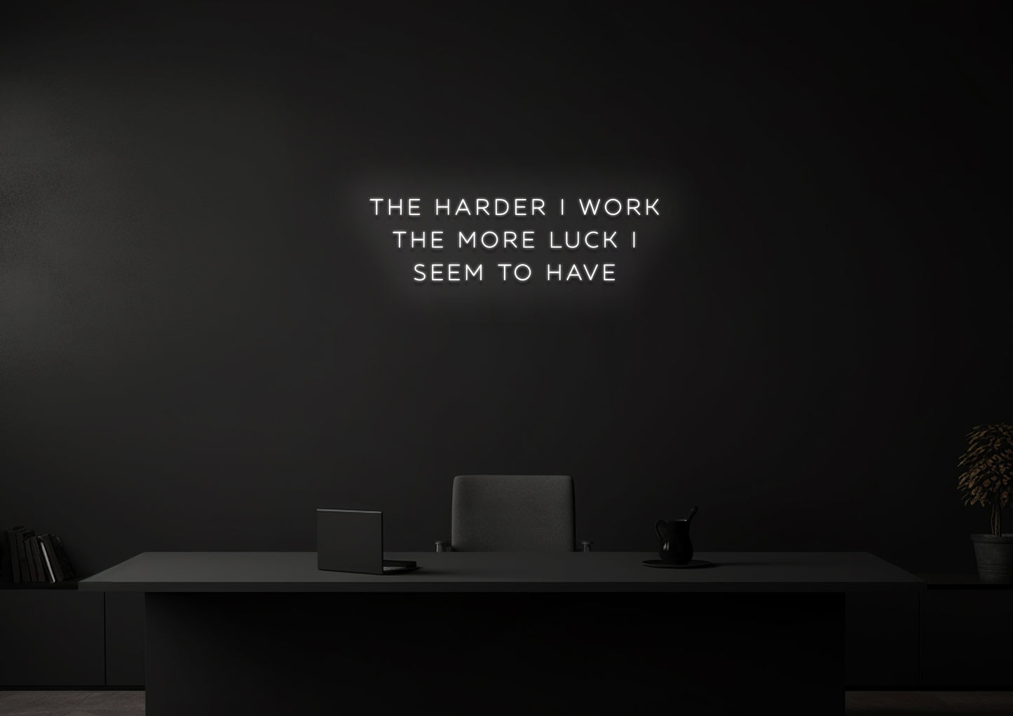 The harder I work - Neon Sign
