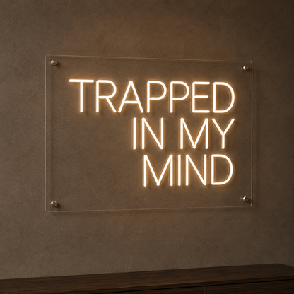 Trapped In My Mind - Neon Sign
