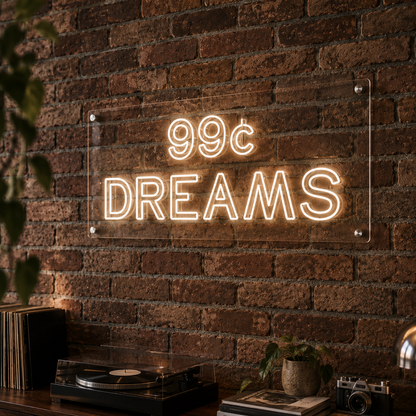 99c Dreams - Neon Sign