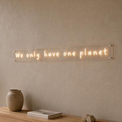 We Only Have One Planet - Neon Sign