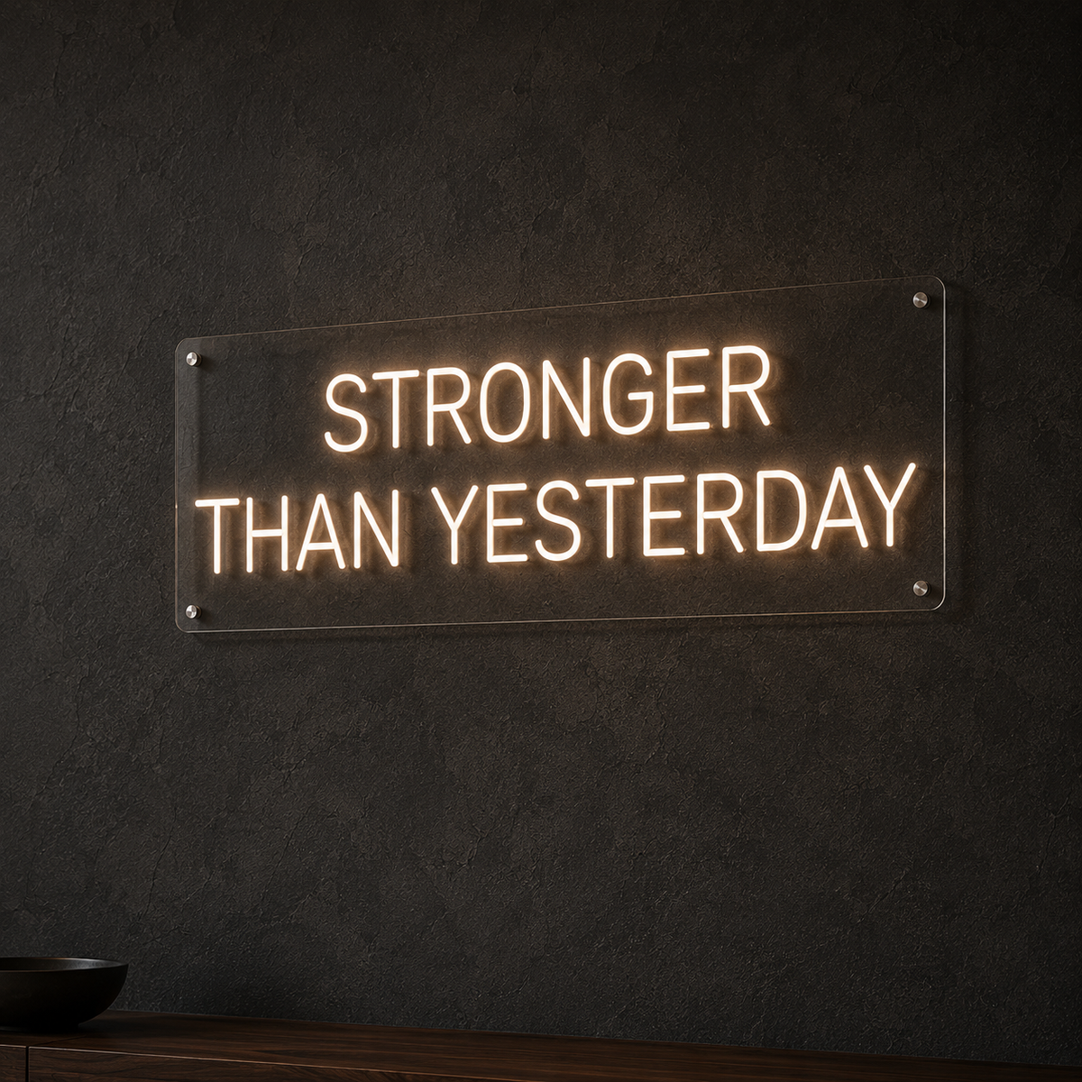 Stronger Than Yesterday - Neon Sign