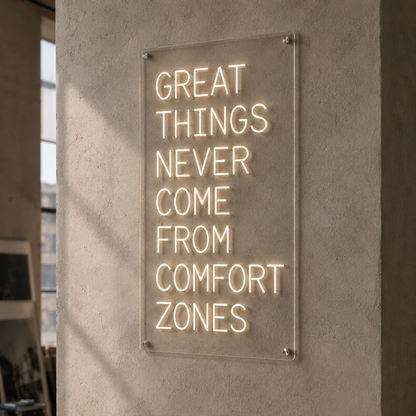 GREAT THINGS... COMFORT ZONES - Neon Sign