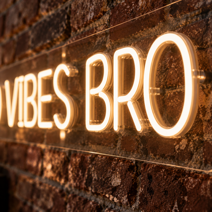 F Your Bad Vibes Bro - Neon Sign