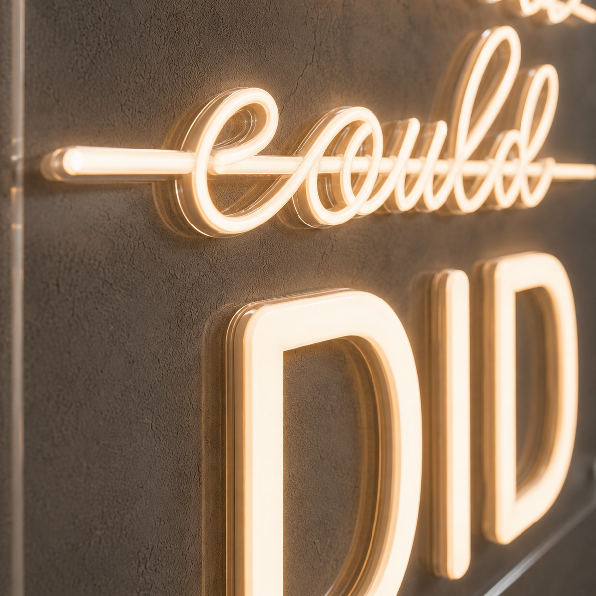 Should, Could, Would - Neon Sign