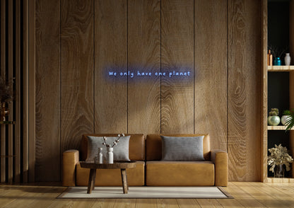 We Only Have One Planet - Neon Sign
