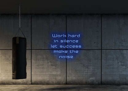 Work Hard In Silence - Neon Sign