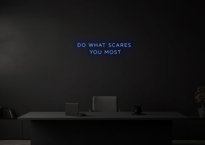 Do What Scares You Most 2 - Neon Sign