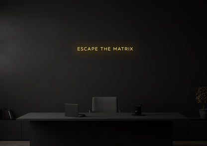 ESCAPE THE MATRIX - Neon Sign