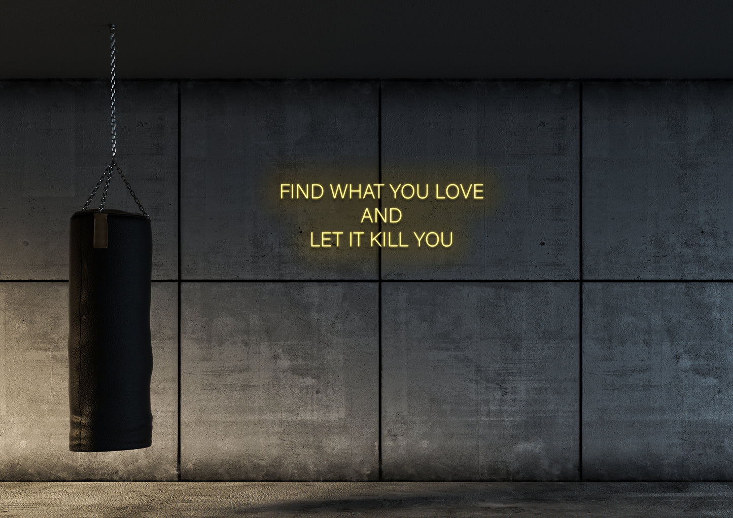 Find What You Love - Neon Sign
