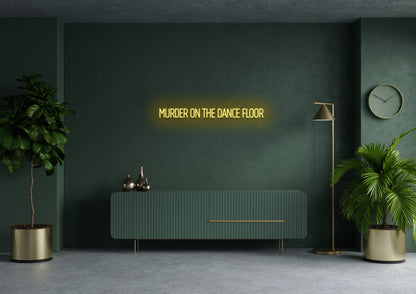 Murder on the dance floor - Neon Sign