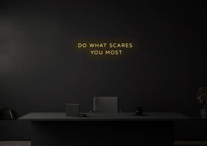 Do What Scares You Most 2 - Neon Sign