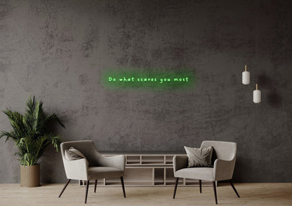 Do What Scares You Most - Neon Sign