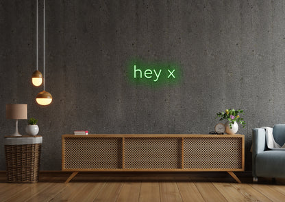hey x - Neon Sign