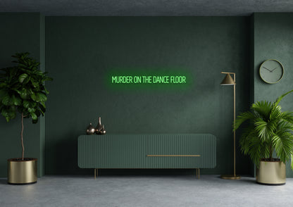 Murder on the dance floor - Neon Sign