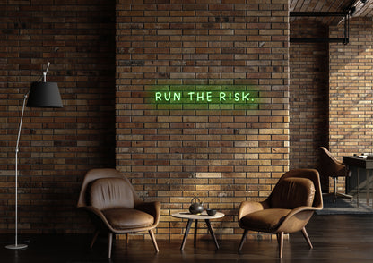 Run The Risk - Neon Sign
