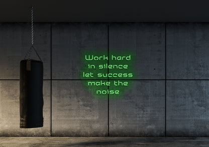 Work Hard In Silence - Neon Sign