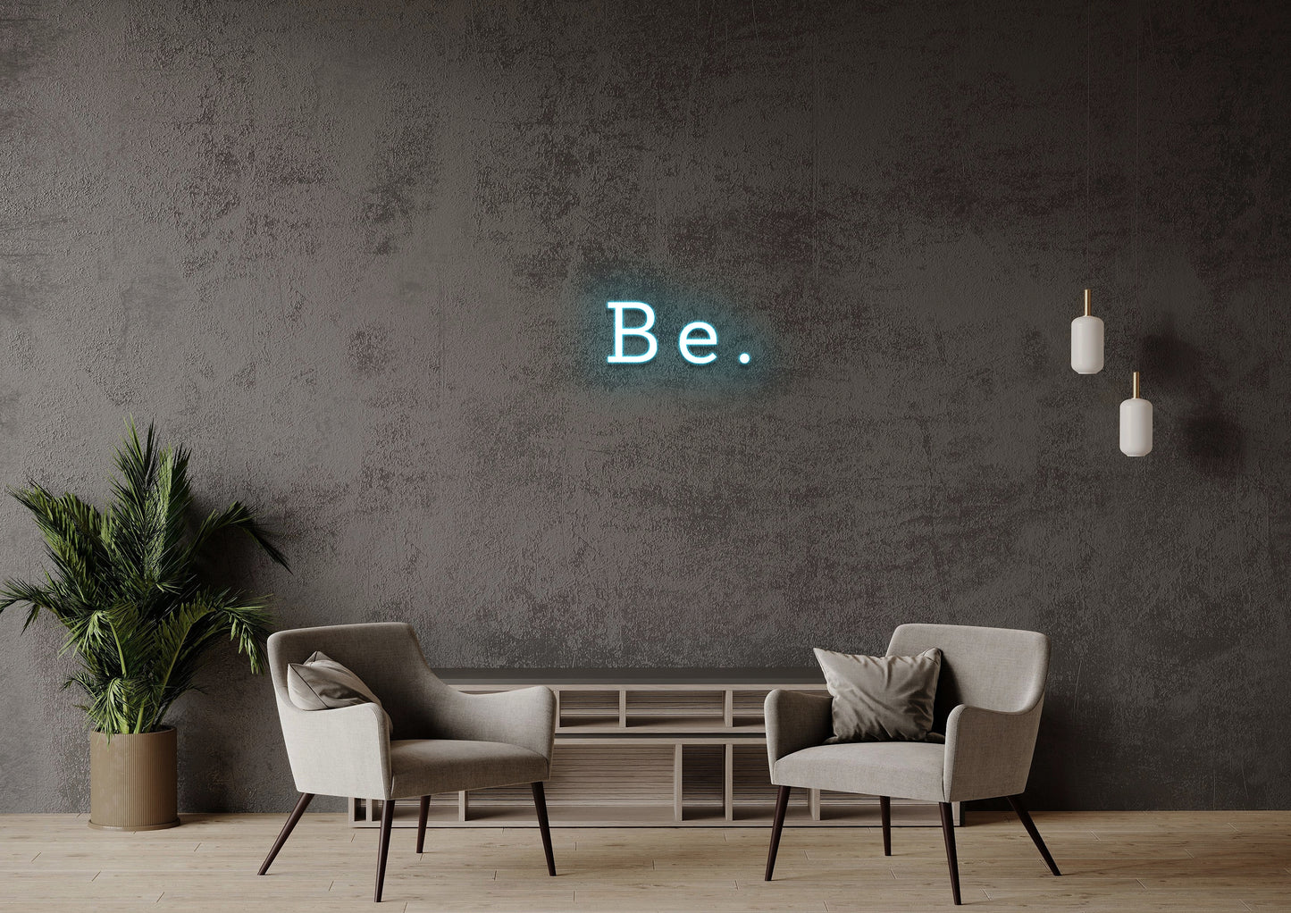 Be - Neon Sign