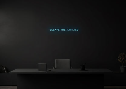 ESCAPE THE RATRACE - Neon Sign