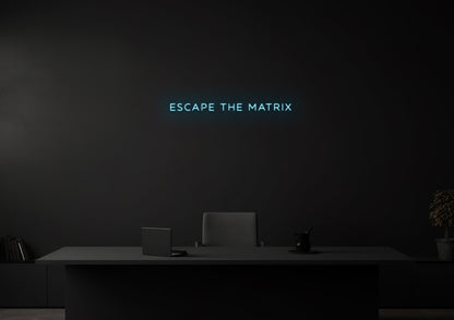 ESCAPE THE MATRIX - Neon Sign