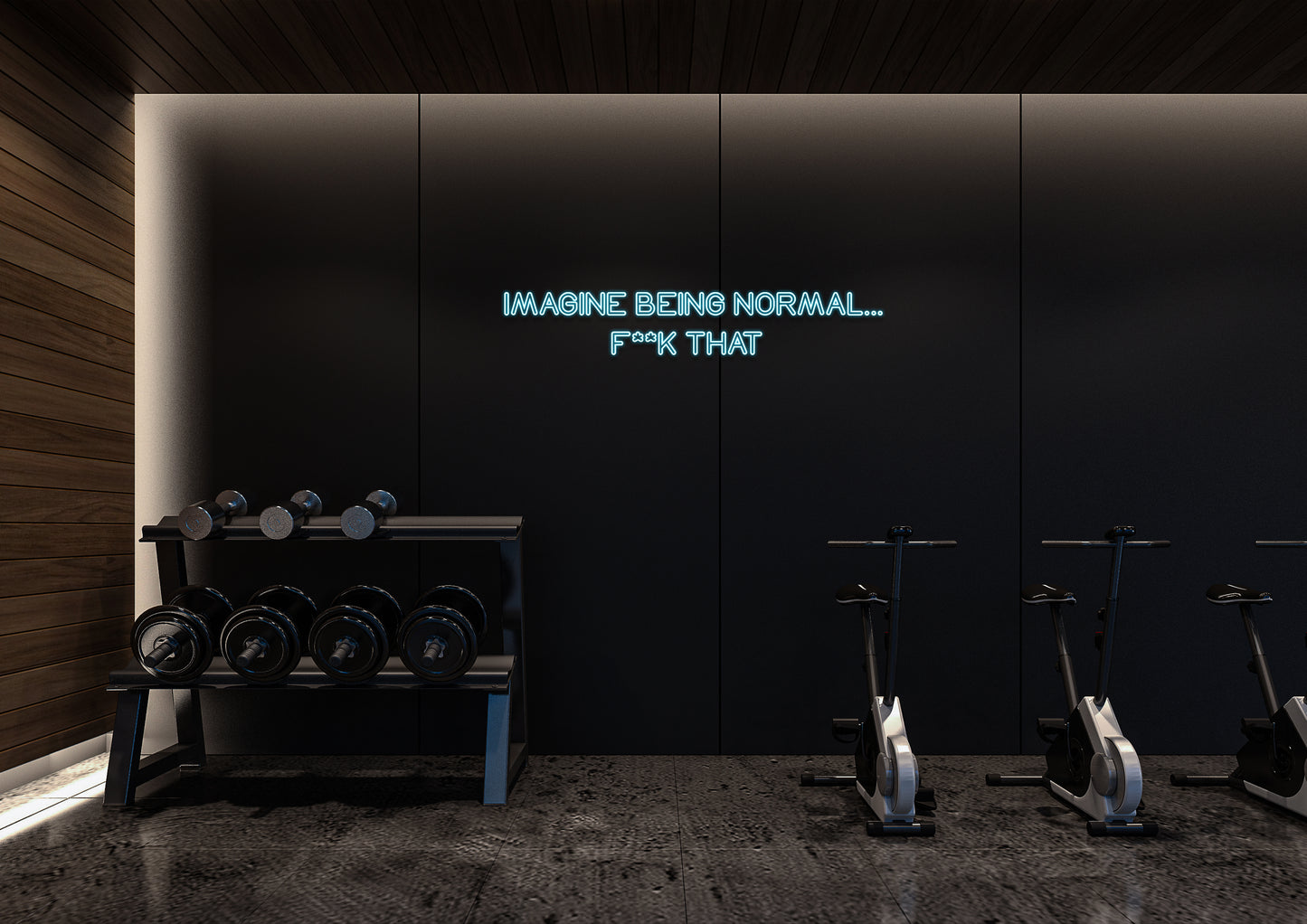 IMAGINE BEING NORMAL... F THAT - Neon Sign
