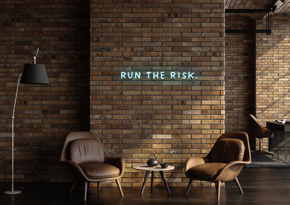 Run The Risk - Neon Sign