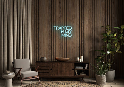 Trapped In My Mind - Neon Sign