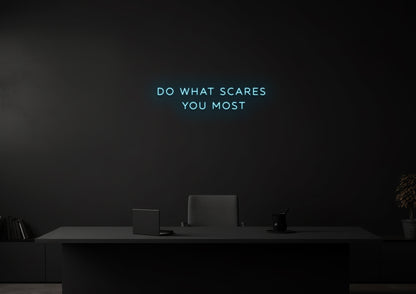 Do What Scares You Most 2 - Neon Sign