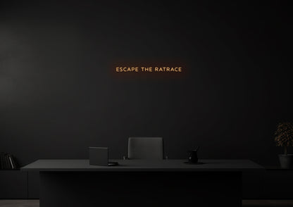 ESCAPE THE RATRACE - Neon Sign