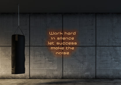 Work Hard In Silence - Neon Sign