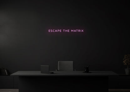 ESCAPE THE MATRIX - Neon Sign
