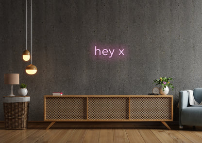 hey x - Neon Sign