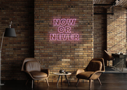 Now Or Never - Neon Sign