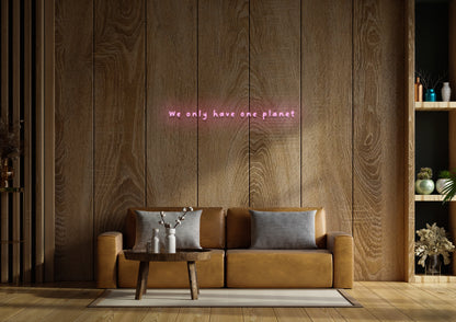 We Only Have One Planet - Neon Sign