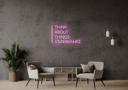Think About Things Differently - Neon Sign