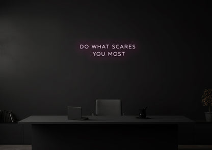 Do What Scares You Most 2 - Neon Sign