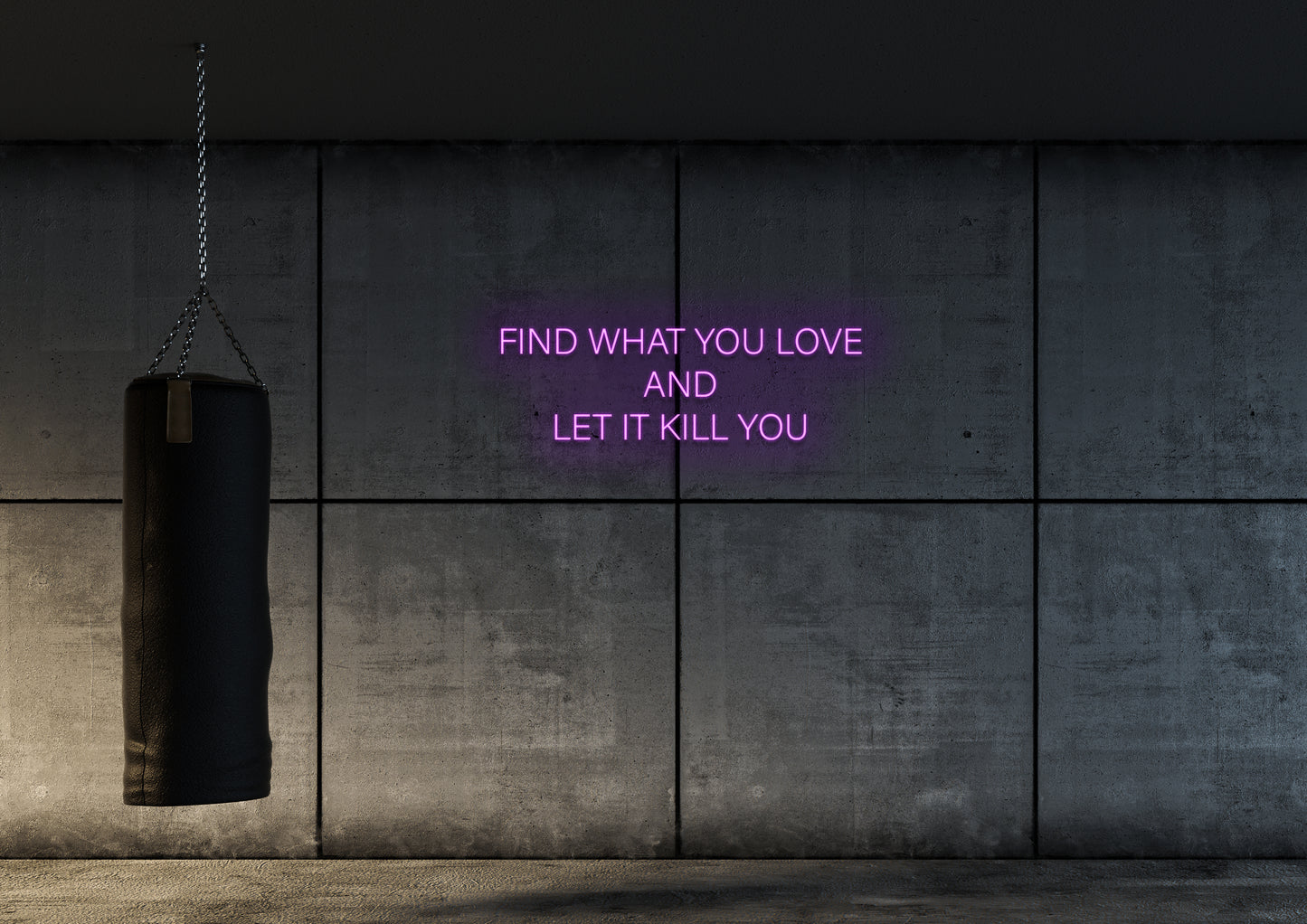 Find What You Love - Neon Sign