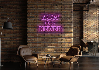 Now Or Never - Neon Sign